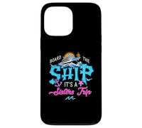 Board The Ship It's A Sisters Cruise Trip Sisters Cruising Case for iPhone 13 Pro Max