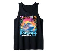 Board The Ship It's an Alaskan Trip 2027 Alaska Cruise Tank Top