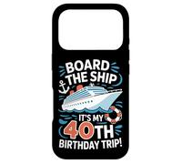 Board The Ship It's My 40th Birthday Trip Cruise Lover Case for iPhone 17 Pro