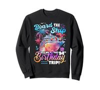 Board The Ship It's My 94th Birthday Trip Cruise Matching Sweatshirt