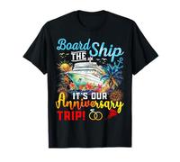 Board The Ship It's Our Anniversary Trip Engagement Couples T-Shirt