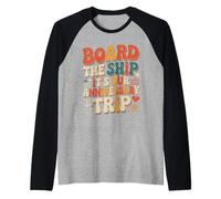 Board The Ship It's Our Anniversary Trip |- Raglan Baseball Tee