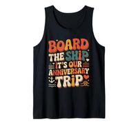 Board The Ship It's Our Anniversary Trip |- Tank Top
