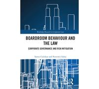 Boardroom Behaviour and the Law : Corporate Governance and Risk Mitigation