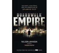 Boardwalk Empire The Birth, High Times and the Corruption of Atla