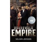 Boardwalk Empire : The Birth, High Times and the Corruption of Atlantic City