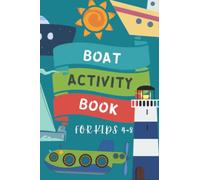 Boat Activity Book for Kids Ages 4-8: Activity Workbook for Road Trips, Flying and Traveling. Book about boats, lighthouses and submarines to color and solve puzzles.