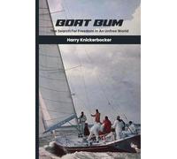 Boat Bum: Searching For Freedom in an Unfree World