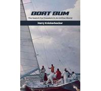 Boat Bum: Searching For Freedom in an Unfree World