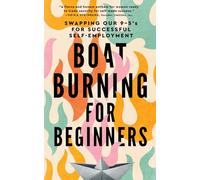 Boat Burning for Beginners: Swapping Our 9 to 5’s for Successful Self-Employment