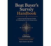 Boat Buyers Survey Handbook: Pre-Purchase Survey Guide & Refit Planning Workbook