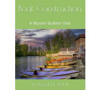 Boat Construction: A Master Builder Unit
