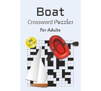 Boat Crossword Puzzle Book: Navigate 50 Puzzles Full of Nautical Trivia and Maritime Fun!