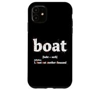 Boat Definition Bust Out Another Thousand Case for iPhone 11
