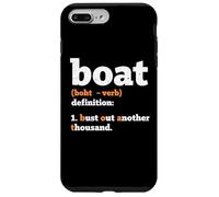 Boat Definition Bust Out Another Thousand Case for iPhone 7 Plus/8 Plus