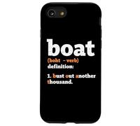 Boat Definition Bust Out Another Thousand Case for iPhone SE (2020) / 7/8