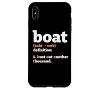 Boat Definition Bust Out Another Thousand Case for iPhone XS Max