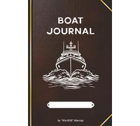 Boat Journal: Lined Notebook for Yachts, Motorboats, and Sailboats to Capture Adventures, Thoughts, and Memories
