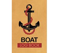 Boat Log Book: Captains Log Book, Journal For Record Boat Trip/ Maintenance Information, Ships Log Book, Notebook For Cruisers, Sailors