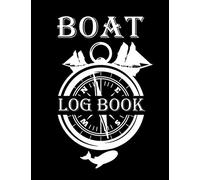 Boat Log Book: Daily Boat Log Book to record information and maintenance for Yacht and Boats with water level,wind speed,departement,stopover,arrival... In One page | Ship journal - Gift for skippers.