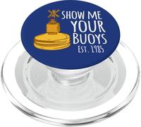 Boat Lovers Show Me Your Buoys Funny Quote Boat Tour Boater PopSockets PopGrip for MagSafe