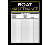 Boat Maintenance Log Book: Service Record Journal | Track Engine Hours, Repairs & Upgrades | Ideal for Yachts, Sailboats, Fishing Boats & Commercial Vessels