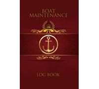 Boat Maintenance Log Book: Track your sailboat or powerboat work and service,expenses, fuel usage, suppliers, motorboat, | 6" X 9" 120 Pages