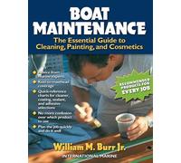 Boat Maintenance: The Essential Guide Guide to Cleaning, Painting, and Cosmetics (INTERNATIONAL MARINE-RMP)