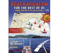 Boat Navigation for the Rest of Us: Finding Your Way By Eye and Electronics (INTERNATIONAL MARINE-RMP)