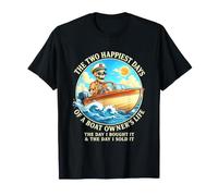 Boat Owner Two Happiest Days Bought It Sold It T-Shirt