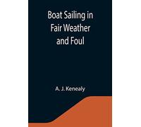 Boat Sailing in Fair Weather and Foul