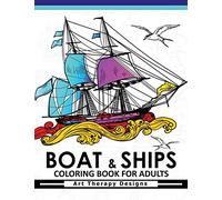Boat & Ship Coloring Book for Adults: Historic Sailing Ships Coloring Book
