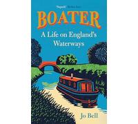 Boater: The new and beautiful memoir from UK Canal Laureate, Jo Bell