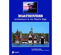 Boathouses – Architecture at the Water's Edge – Schiffer Publishing