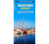 Boating Basics: A Folding Pocket Guide to Safety, Equipment & On-The-Water Skills (Outdoor Essentials Skills Guide)