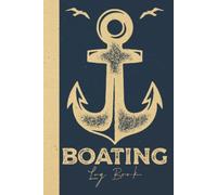 Boating Log Book: Hardcover & Hardback Boat Log Book With Boat Maintenance - Captains Log Book With Passenger & Trip Information - Gifts For Boat Owner