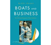 Boats and Business : The Authorised Biography of Peter Nicholson