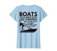 Boats Are Like Strippers They Work Until You Quit T-Shirt