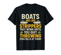 Boats are Like Strippers They Work Until You Quit Throwing Value Graphic T-Shirt