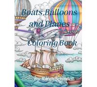 Boats, Balloons And Planes Coloring Book (Men's Coloring Book Series)