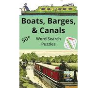 Boats, Barges and Canals 50+ Word Search Puzzles: Set Sail for Fun: A Journey Through Waterways in Every Puzzle!