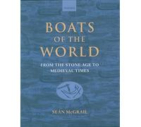 Boats of the World: From The Stone Age To Medieval Times