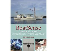 Boatsense: Lessons and Yarns from a Marine Writer's Life Afloat