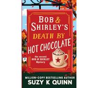 Bob and Shirley's Death by Hot Chocolate: A cozy mystery / murder mystery series: A Laugh-Out-Loud British Cozy Mystery / Murder Mystery series: 2 ... Cozy Mystery / Murder Mystery Series)