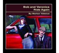 Bob and Veronica Ride Again by Morton Valence (2011-12-27)