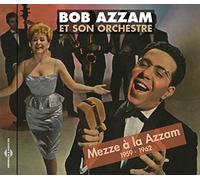 Bob Azzam Et Son Orchestre - Mezze À La Azzam 1959 - 1962