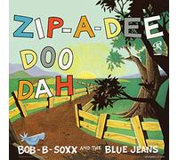 ZIP-A-DEE-DOO-DAH - BOB B. SOXX AND THE BLUE JEANS