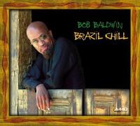 Bob Baldwin - Brazil Chill [Us Import]