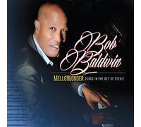 Bob Baldwin – Mellowonder: Songs In The Key Of Stevie Wonder – CD
