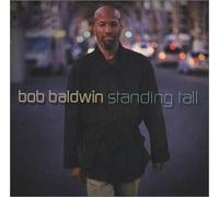 Bob Baldwin - Standing Tall